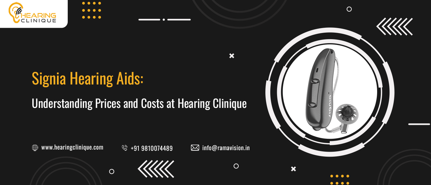 Signia Hearing Aids: Understanding Prices and Costs at Hearing Clinique